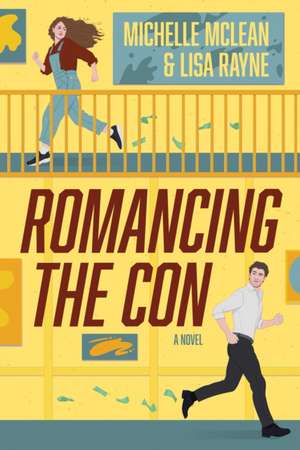 Romancing the Con de Michelle Mclean
