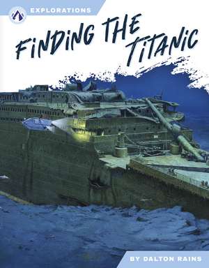 Finding the Titanic de Dalton Rains