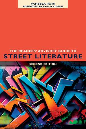 The Readers' Advisory Guide to Street Literature, Second Edition de Vanessa Irvin