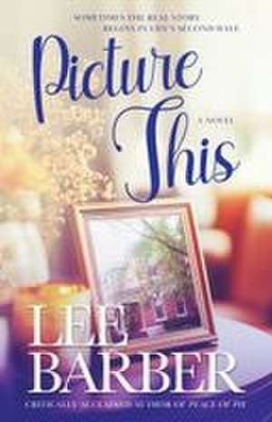 Picture This de Lee Barber