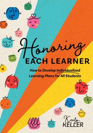 Honoring Each Learner de Keely Keller