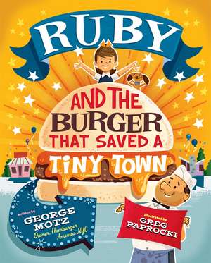 Ruby and the Burger That Saved a Tiny Town de George Motz