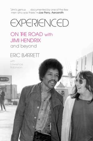 Experienced: On the Road with Jimi Hendrix and Beyond de Eric Barrett