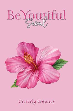 BeYoutiful Seoul de Candy Evans