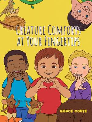 Creature Comforts at Your Fingertips de Grace Conte