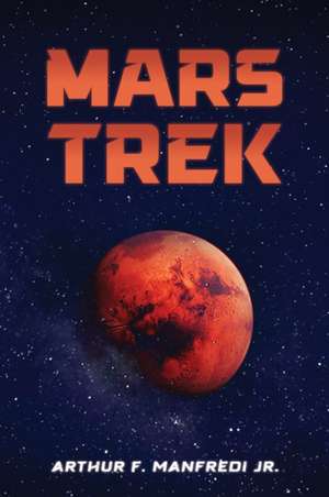 Mars Trek de Arthur F. Manfredi Jr.