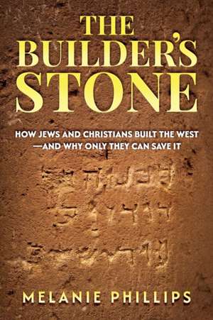 The Builder's Stone de Melanie Phillips