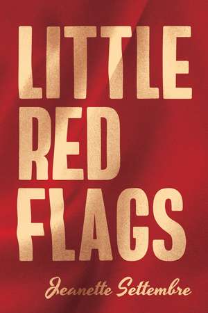 Little Red Flags de Jeanette Settembre