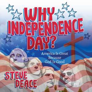 Why Independence Day? de Steve Deace