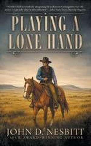 Playing a Lone Hand de John D. Nesbitt
