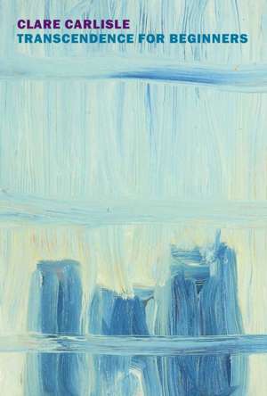 Transcendence for Beginners de Clare Carlisle
