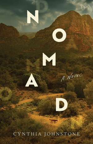 Nomad: A Novel de Cynthia Johnstone