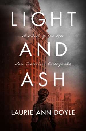 Light and Ash de Laurie Ann Doyle