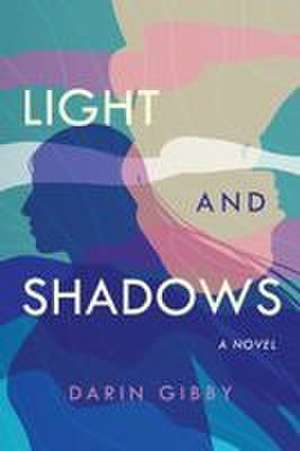 Light and Shadows de Darin Gibby