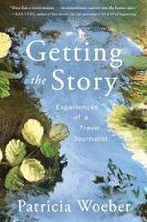 Getting the Story de Patricia Woeber
