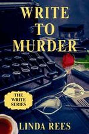 Write to Murder de Lynda Rees