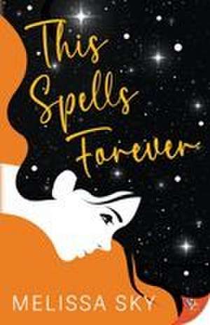 This Spells Forever de Melissa Sky