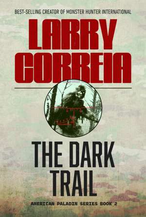 The Dark Trail de Larry Correia