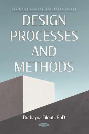 Design Processes and Methods de Buthayna Eilouti