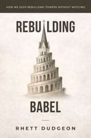 Rebuilding Babel de Rhett Dudgeon