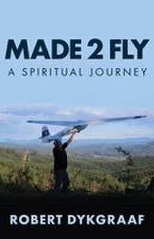 Made 2 Fly de Robert Dykgraaf