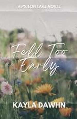 Fell Too Early de Kayla Dawhn