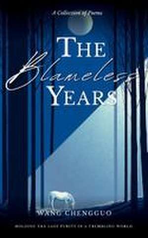 The Blameless Years de Chengguo Wang