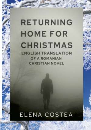 RETURNING HOME FOR CHRISTMAS de Elena Costea