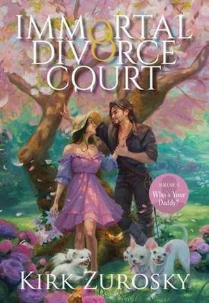 Immortal Divorce Court Volume 5: Who's Your Daddy? de Kirk Zurosky