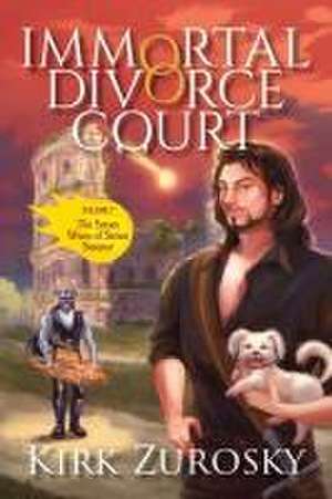 Immortal Divorce Court Volume 7 de Kirk Zurosky