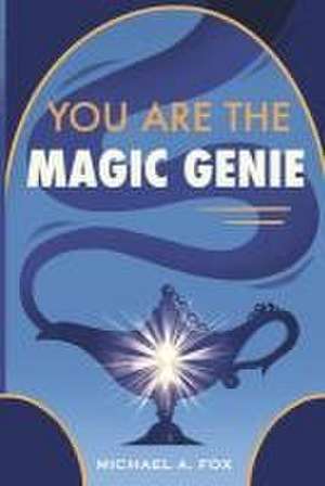 You Are the Magic Genie de Michael A Fox