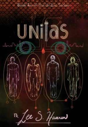 Unitas: Book #2 of the UNITAS Series de Lee S. Hannon