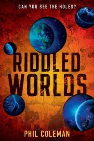 Riddled Worlds de Phil Coleman