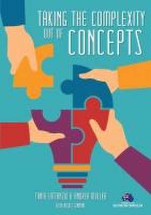 Taking the Complexity Out of Concepts de Tania Lattanzio