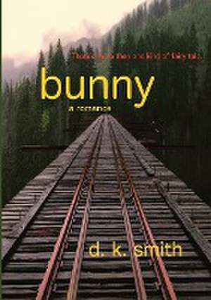 Bunny, a romance de D. K. Smith