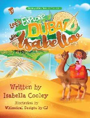 Let's Explore Dubai With Isabella de Isabella M Cooley