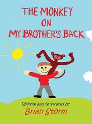 The Monkey on My Brother's Back de Brian Storm