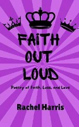 Faith Out Loud de Rachel Harris