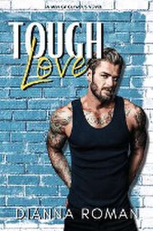 Tough Love de Dianna Roman