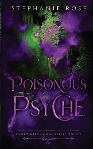 Poisonous Psyche de Stephanie Rose