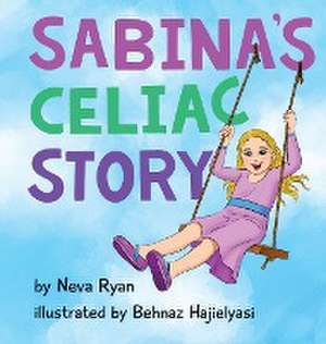 Sabina's Celiac Story de Neva Ryan