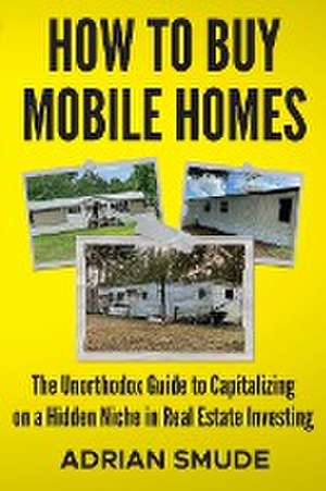 HOW TO BUY MOBILE HOMES de Adrian Smude