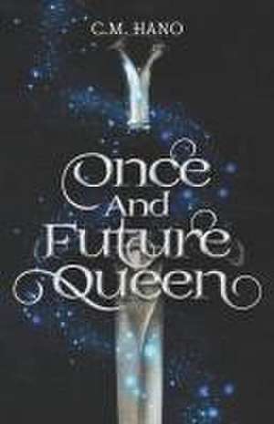 Once and Future Queen de C. M. Hano