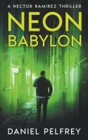 Neon Babylon de Daniel Pelfrey