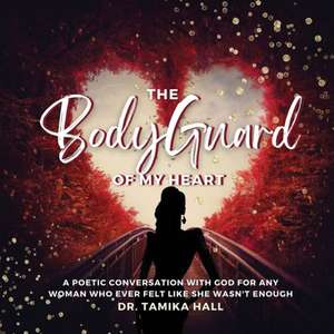 The Bodyguard Of My Heart de Tamika Hall