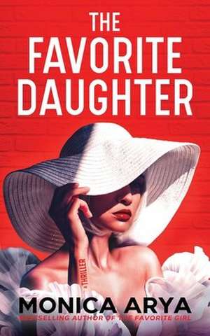 The Favorite Daughter de Monica Arya