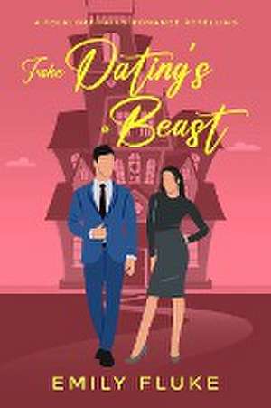 Fake Dating's a Beast de Emily Fluke