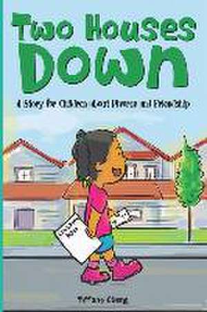 Two Houses Down: A Story for Children about Divorce and Friendship: (Books about Separation for Kids) de Tiffany Obeng