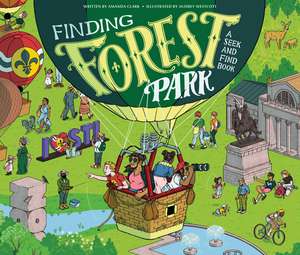 Finding Forest Park: A Seek and Find Book de Amanda Clark