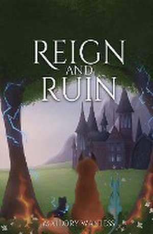 Reign and Ruin de Mallory Wanless